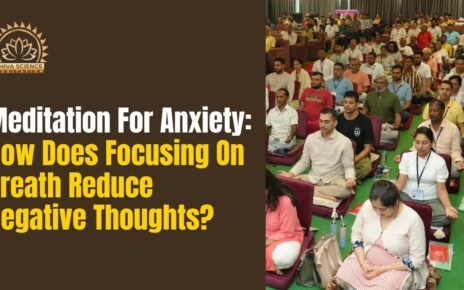 Param Pujya Bhaiyaji, Shiva Science, Shiva Science meditation ,meditation for anxiety, chakra meditation, guided meditation in Goa, Shiva Science meditation, Param Pujya Bhaiyaji, anxiety relief medit