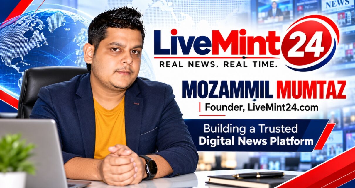 LiveMint24, Live Mint24 , Mozammil Mumtaz , Live Mint 24